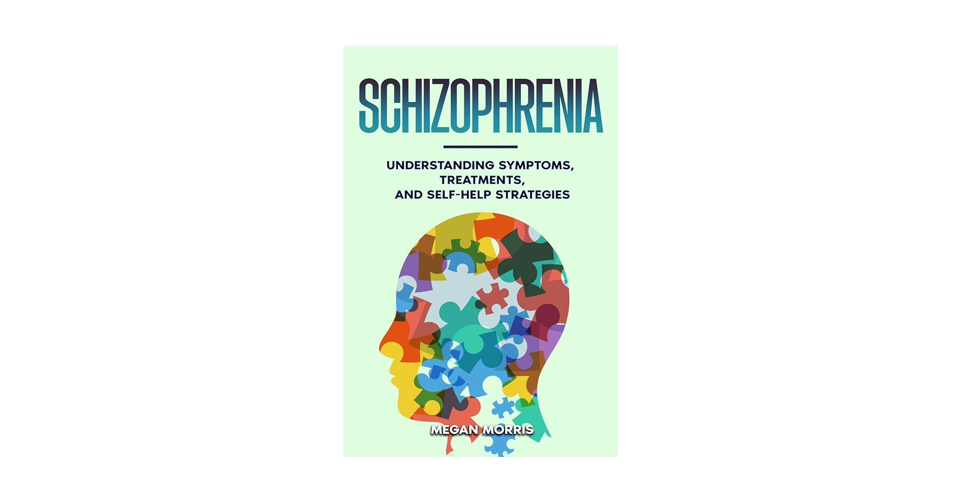 Schizophrenia: Understanding Symptoms, Treatments, and Self